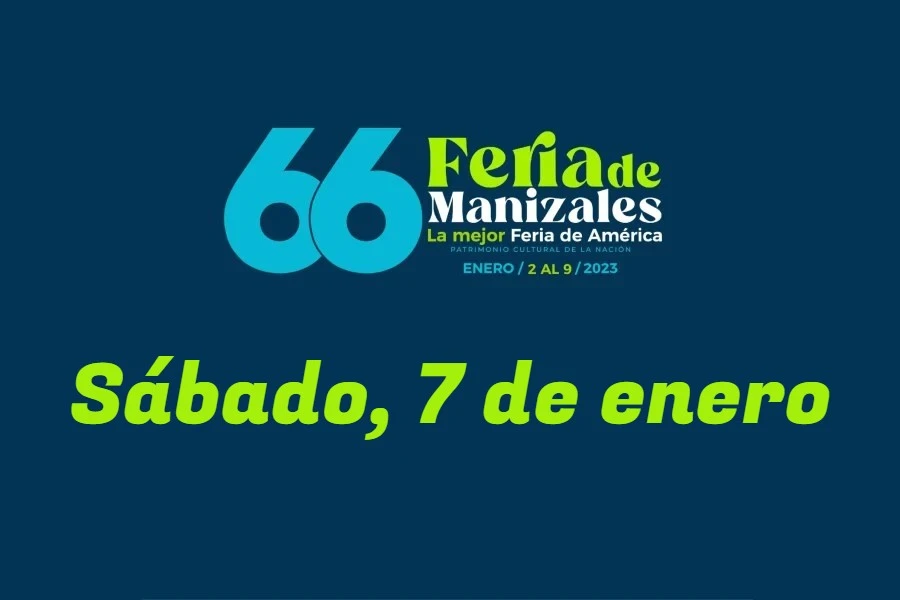 Programación Feria de Manizales: sábado, 7 de enero