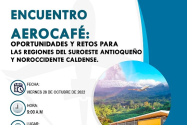 Se realizará en Supía el encuentro Aerocafé: oportunidades del suroeste antioqueño y norocchidente caldense.