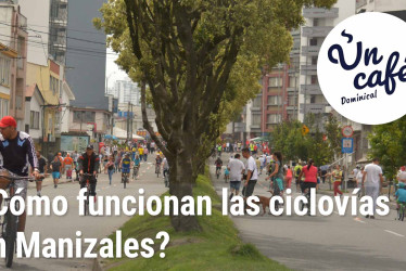 El funcionamiento de las ciclovías en Manizales, explicado en Un Café dominical