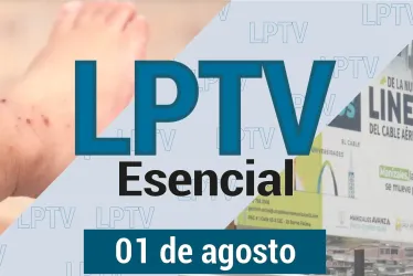 #LPTVEsencial Informativo web 1 de agosto del 2023