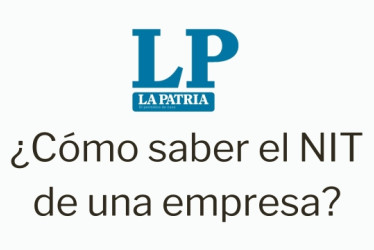 Logo de LA PATRIA. Debajo dice "¿Cómo saber el NIT de una empresa?[