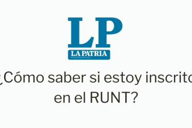 Logo de LA PATRIA. Debajo dice "¿Cómo saber si estoy inscrito en el RUNT?"