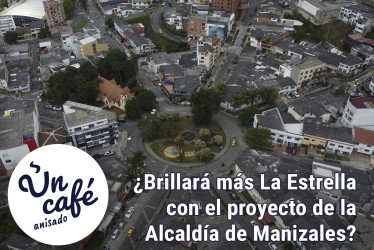 ¿Brillará más La Estrella con el proyecto de la Alcaldía de Manizales?