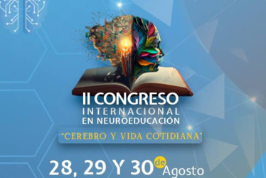 El II Congreso Internacional de Neuroeducación, organizado por la Institución Educativa Escuela Normal Superior Claudina Múnera